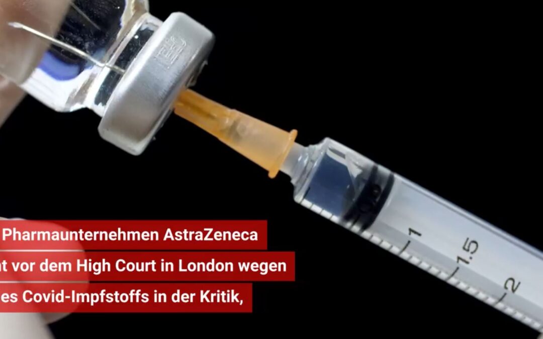 AstraZeneca gesteht erstmals schwere Corona Impf-Nebenwirkung