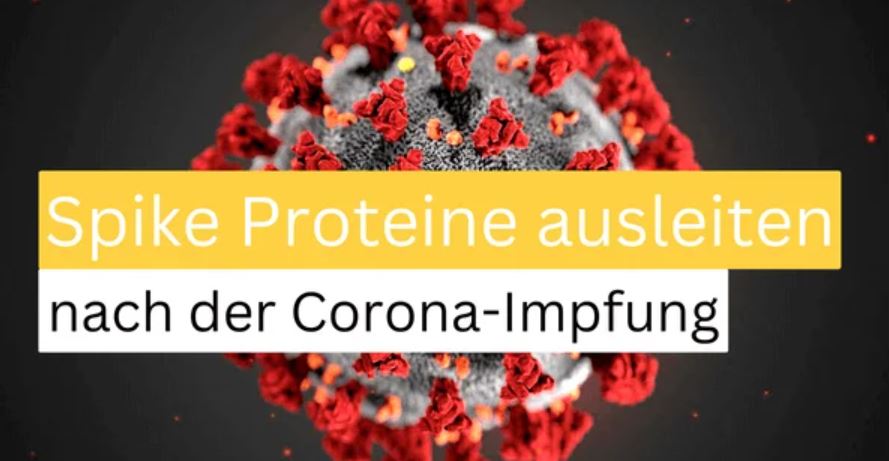 Spike Proteine ausleiten nach der Corona-Impfung: Methoden und Fakten